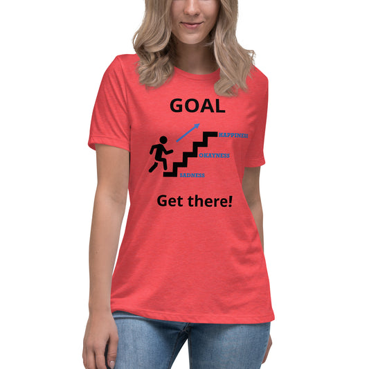 Goal to Happiness Women's Relaxed T-Shirt